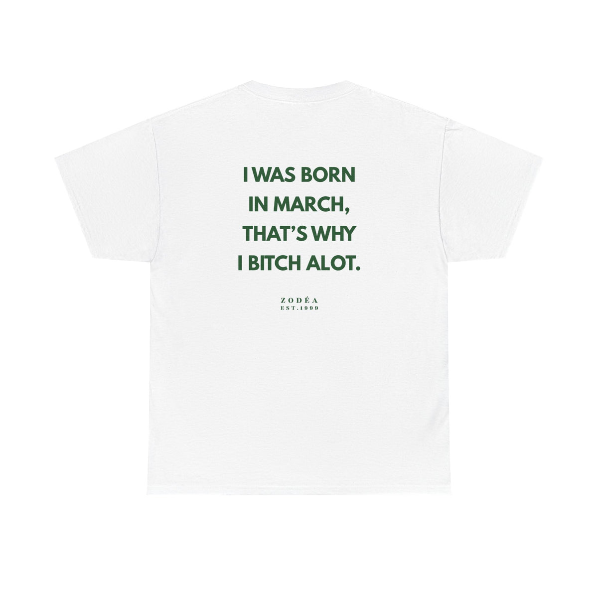 March Birthday Tee — "I Was Born in March, That's Why I Bitch A Lot"