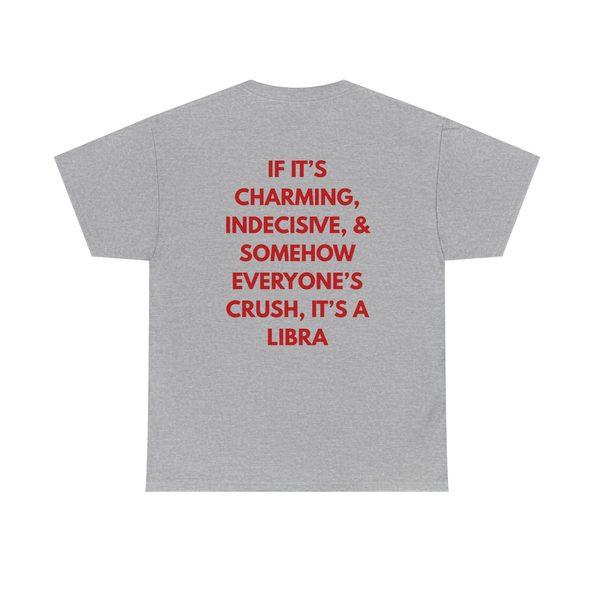 Libra Zodiac Tee — "If It's Charming, Indecisive... It's a Libra"