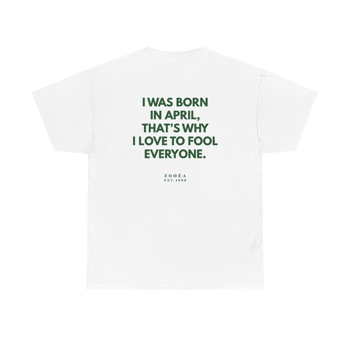 April Birthday Tee — "I Was Born in April, That's Why I Love to Fool Everyone"
