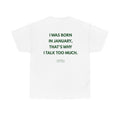 January Birthday Tee — "I Was Born in January, That's Why I Talk Too Much"