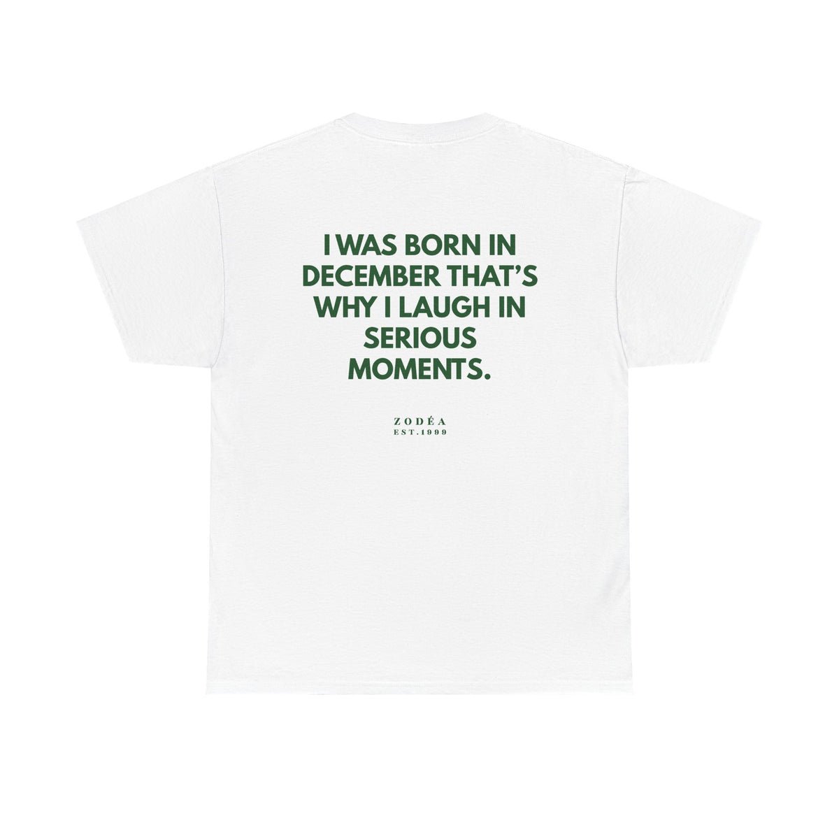 December Born Tee — "I Was Born in December That's Why I Laugh in Serious Moments"