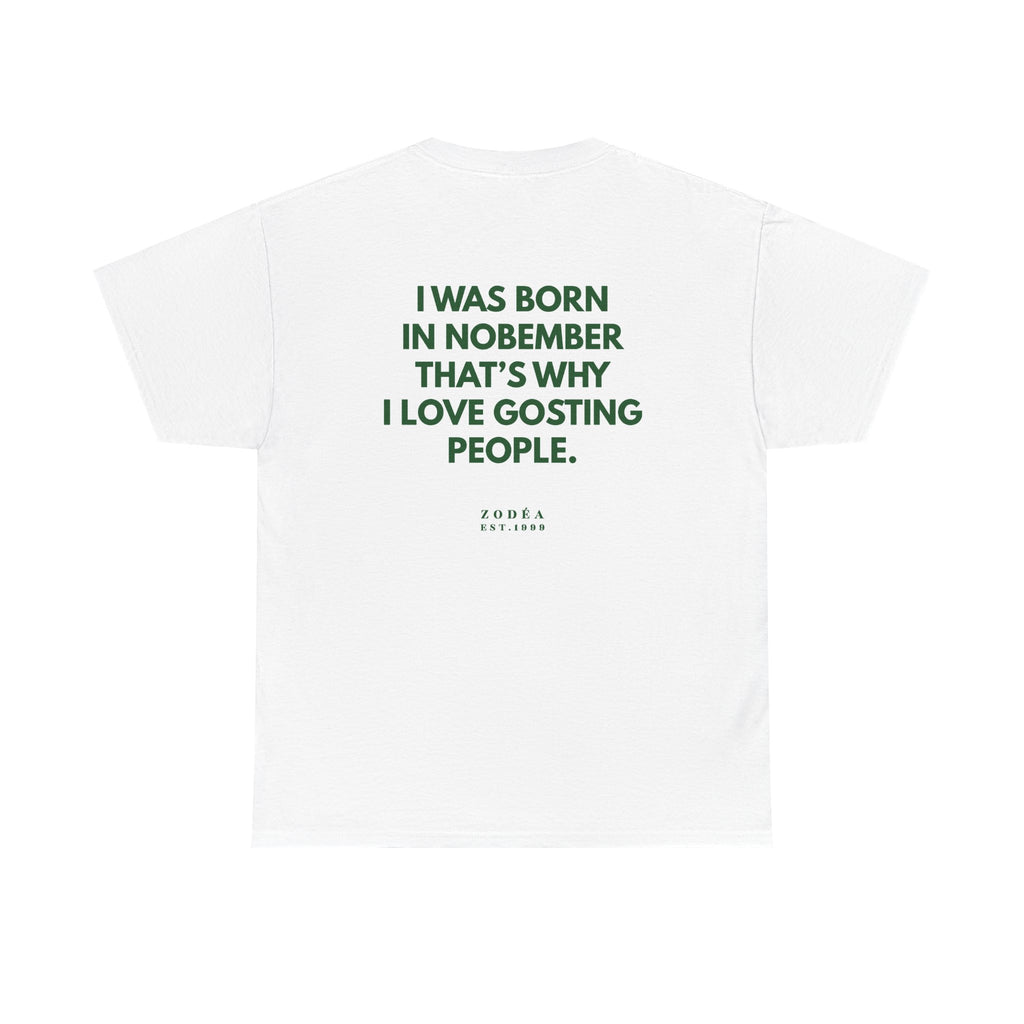 November Birthday Tee — "I Was Born in November That's Why I Love Costing People"
