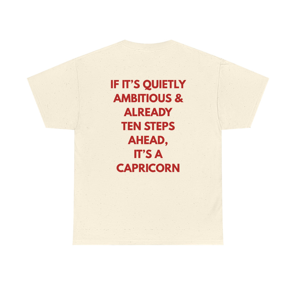 Capricorn Zodiac Tee — "If It's Quietly Ambitious & Already... It's a Capricorn"