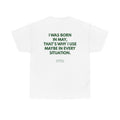 May Brithday Tee – "I Was Born in May, That's Why I Use Maybe"