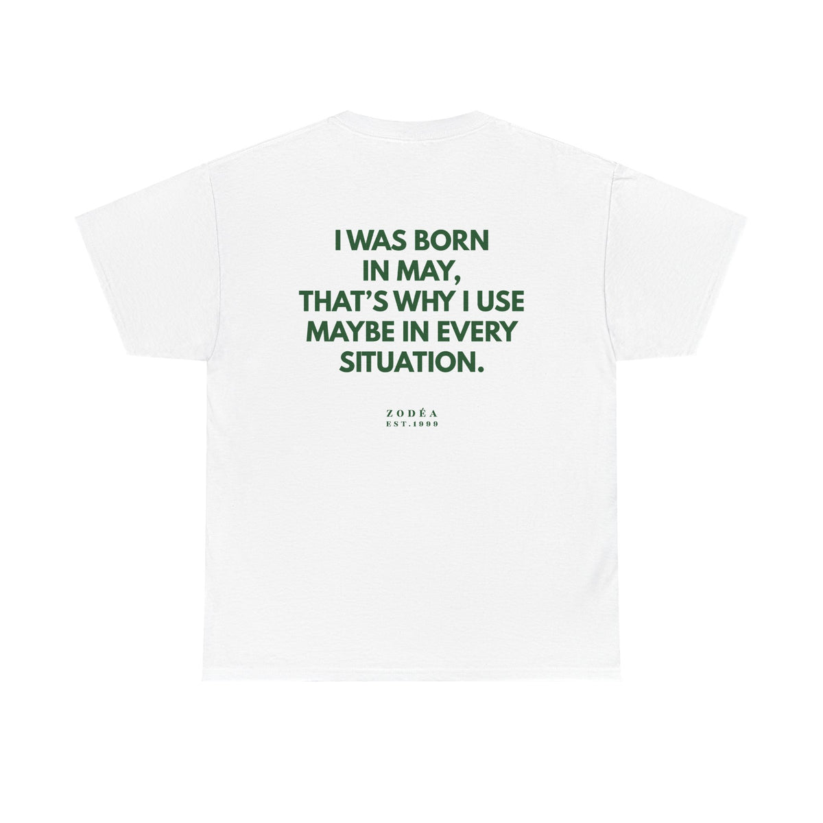 May Brithday Tee – "I Was Born in May, That's Why I Use Maybe"