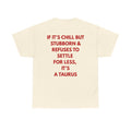 Taurus Zodiac Tee — "If It’s Chill but Stubborn... It’s a Taurus"