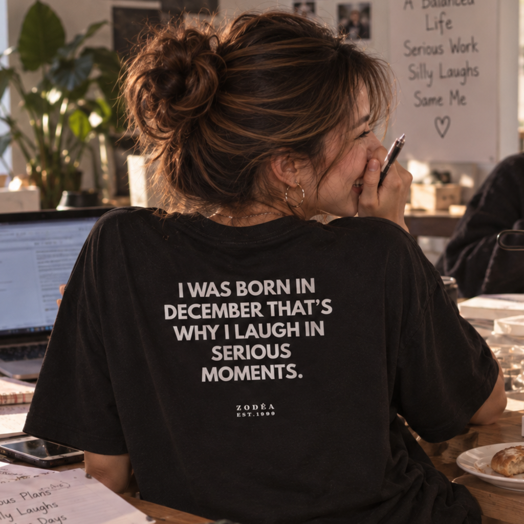 December Born Tee — "I Was Born in December That's Why I Laugh in Serious Moments"