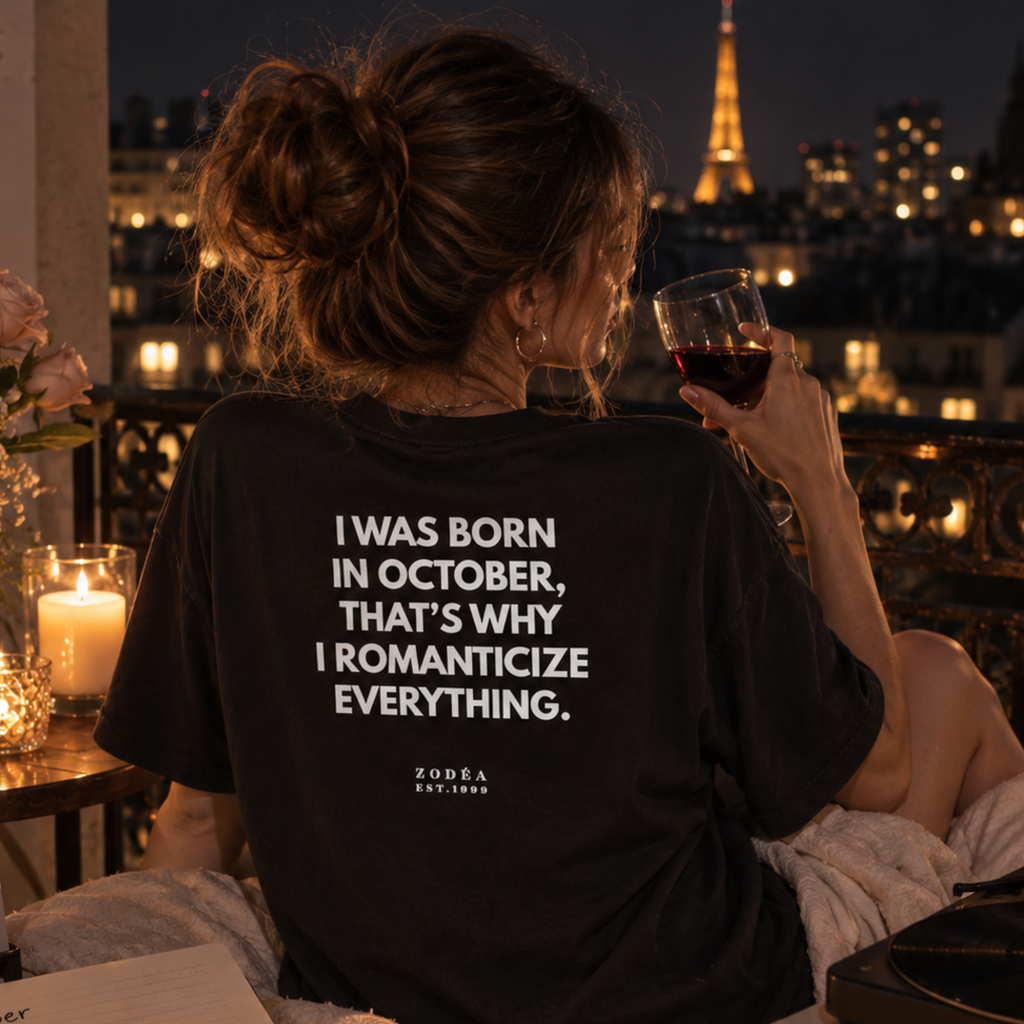 October Born Tee — "I Was Born in October, That's Why I Romanticize Everything"