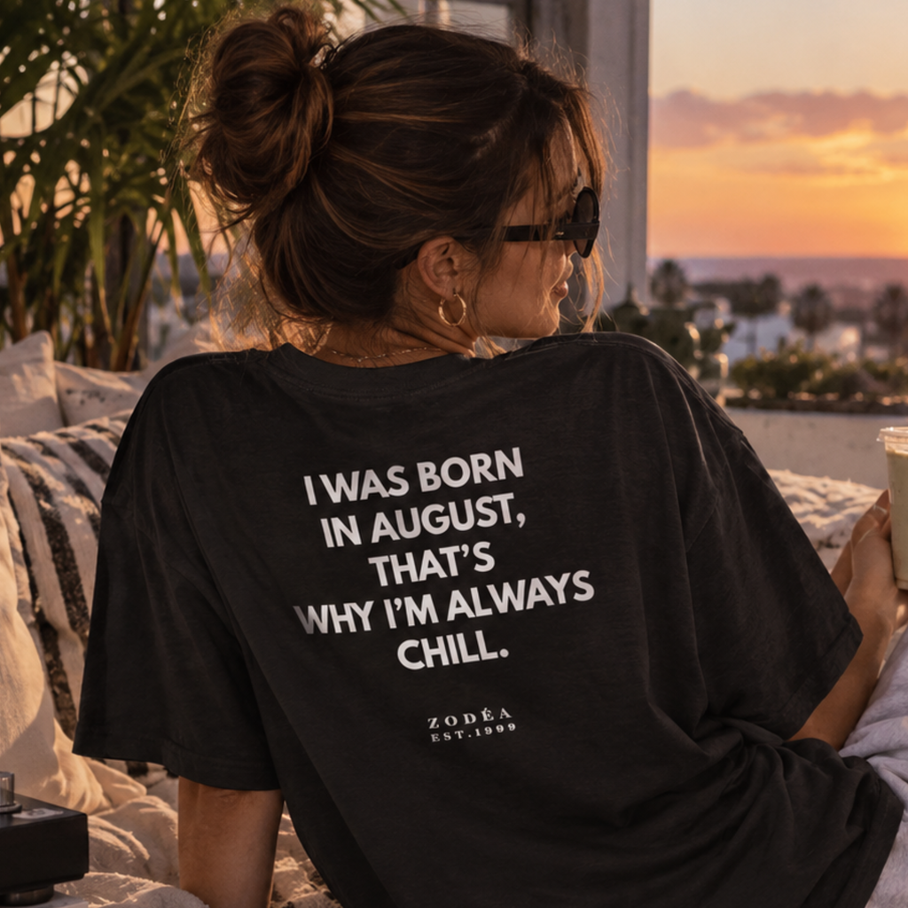 August Birthday Tee - "I Was Born In August, That's Why I'm Always Chill"