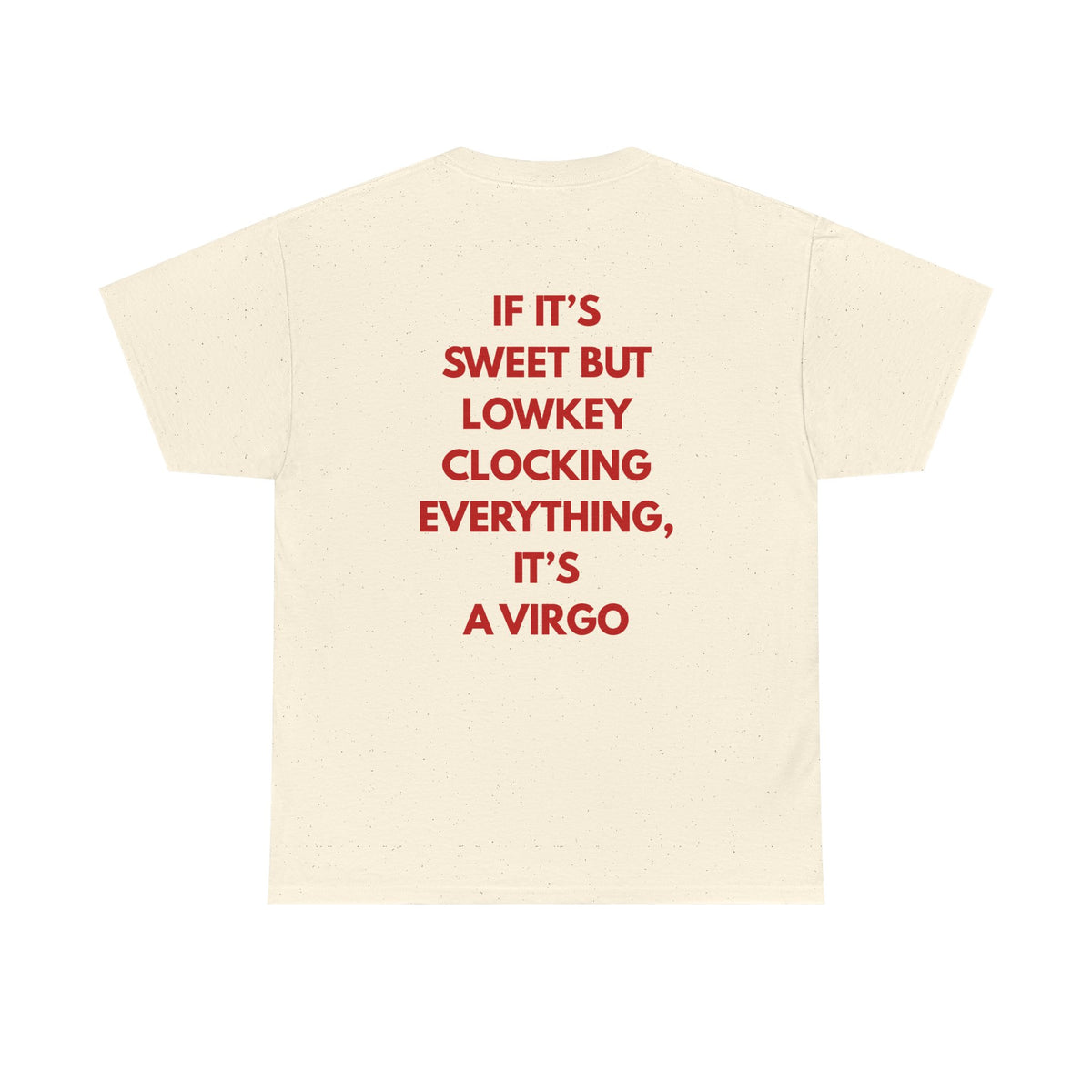 Virgo Zodiac Tee — "If It’s Sweet But Lowkey Clocking... It’s a Virgo"