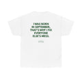 September Birthday Tee — “I Was Born in September, That’s Why I Fix Everyone Else’s Mess”