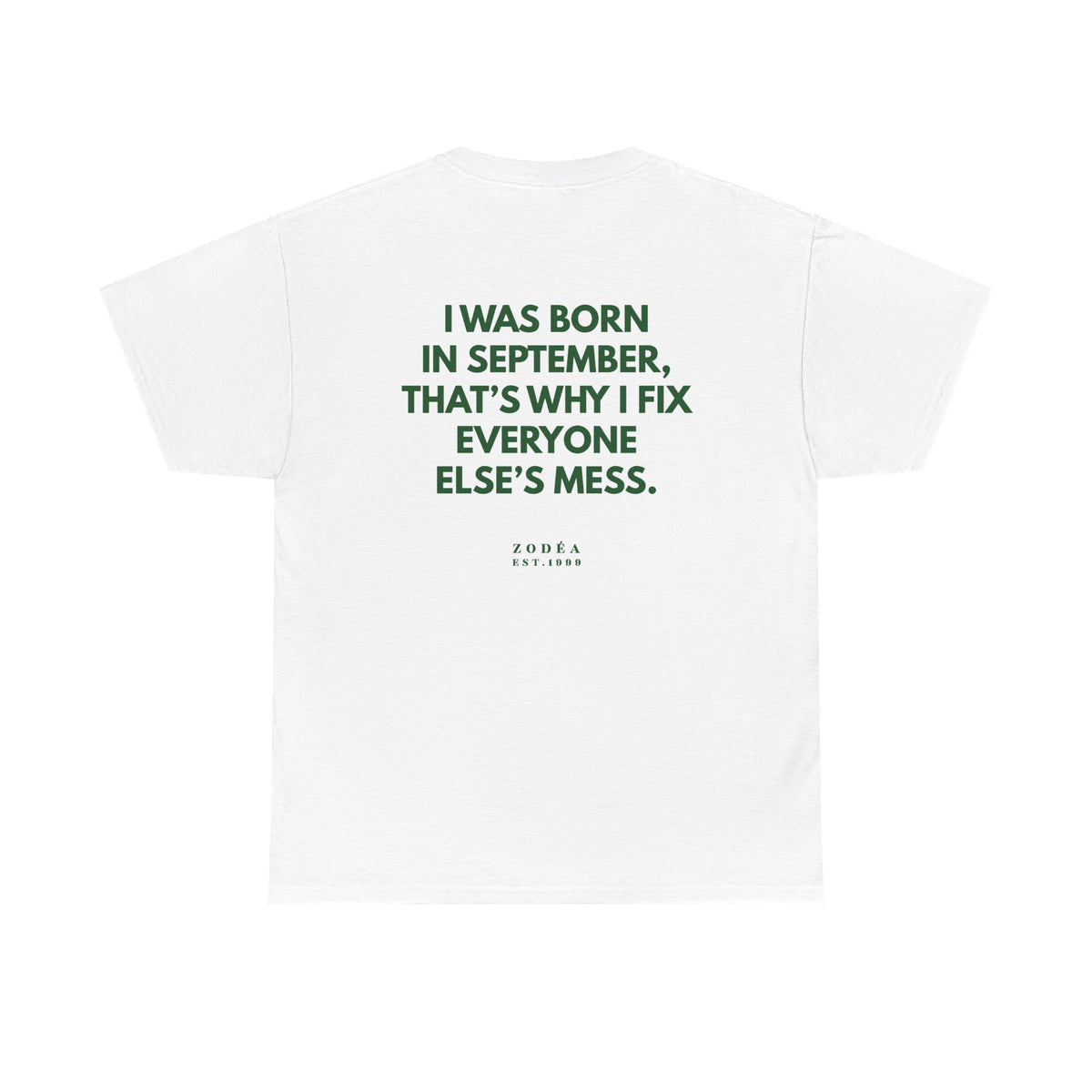 September Birthday Tee — “I Was Born in September, That’s Why I Fix Everyone Else’s Mess”