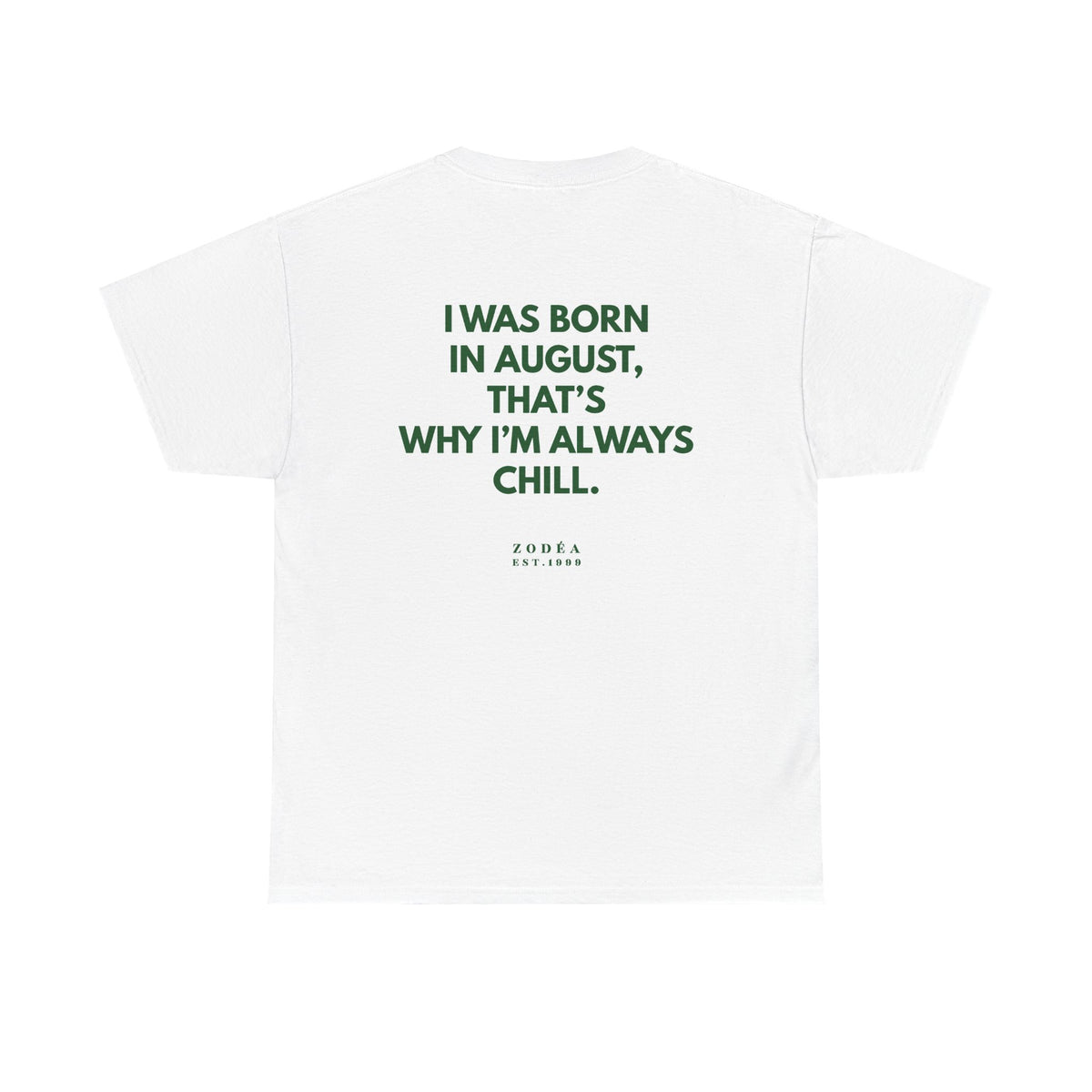 August Birthday Tee - "I Was Born In August, That's Why I'm Always Chill"