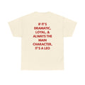 Leo Zodiac Tee — “If It’s Dramatic, Loyal, & Always... It’s a Leo”