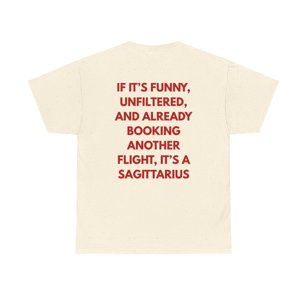 Sagittarius Zodiac Tee — "If it's Funny, Unfiltered…" Zodiac T-Shirt