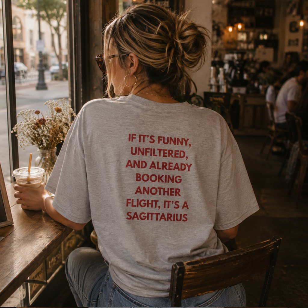 Sagittarius Zodiac Tee — "If it's Funny, Unfiltered…" Zodiac T-Shirt
